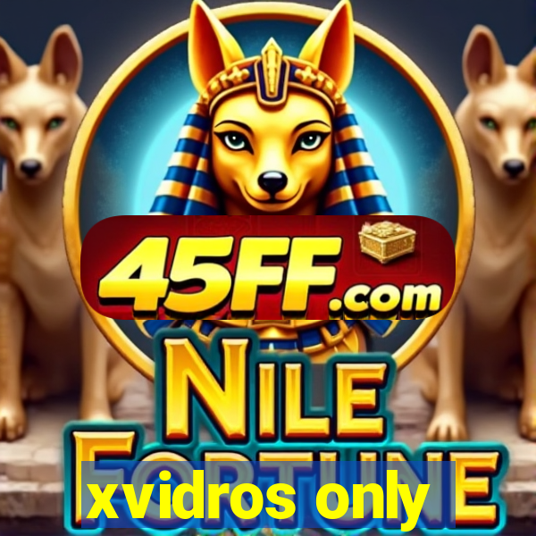 xvidros only